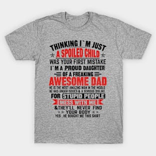 THINKING I'M JUST A SPOILED CHILD T-Shirt